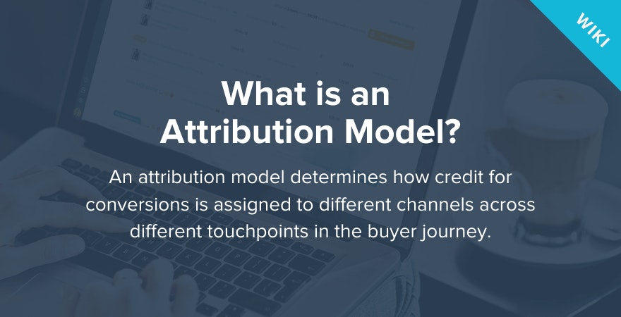 What is an Attribution Model?