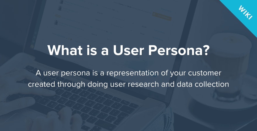 What is a User Persona?